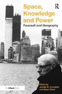 Buy Space, Knowledge and Power (English, Stuart Elden | Jeremy W. Crampton) — BookShops.in