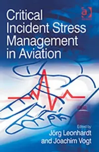 Buy Critical Incident Stress Management in Aviation (English, Joachim Vogt | Joerg Leonhardt) — BookShops.in