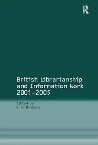 Buy British Librarianship and Information Work 2001-2005 (English, J. H. Bowman) — BookShops.in