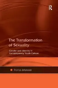 Buy The Transformation of Sexuality (English, Thomas Johansson) — BookShops.in