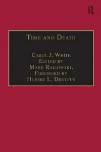 Buy Time and Death (English, Carol J. White | Edited By Mark Ralkowski) — BookShops.in