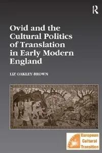 Buy Ovid and the Cultural Politics of Translation in Early Modern England (English, Liz Oakley-Brown) — BookShops.in