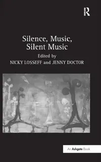 Buy Silence, Music, Silent Music (English, Nicky Losseff) — BookShops.in