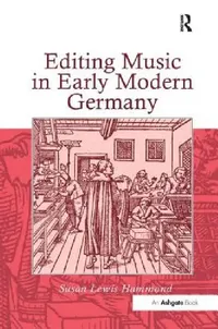 Buy Editing Music in Early Modern Germany (English, Susanlewis Hammond) — BookShops.in