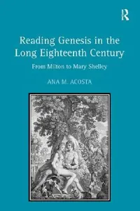 Buy Reading Genesis in the Long Eighteenth Century (English, Ana M. Acosta) — BookShops.in