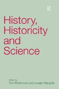 Buy History, Historicity and Science (English, Joseph Margolis | Tom Rockmore) — BookShops.in