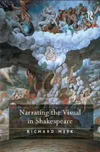 Buy Narrating the Visual in Shakespeare (English, Richard Meek) — BookShops.in