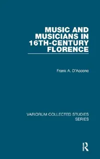 Buy Music and Musicians in 16th-Century Florence (English, Frank A. D'Accone) — BookShops.in