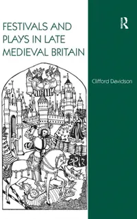 Buy Festivals and Plays in Late Medieval Britain (English, Clifford Davidson) — BookShops.in