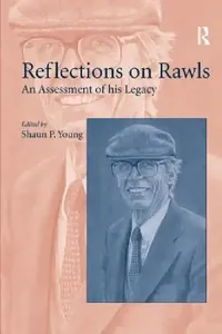 Buy Reflections on Rawls: An Assessment of His Legacy by Shaun P. Young | Hardcover | Ashgate | Political Philosophy — BookShops.in