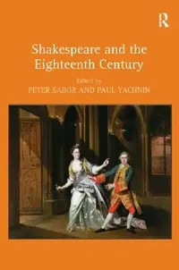 Buy Shakespeare and the Eighteenth Century (English, Peter Sabor | Paul Yachnin) — BookShops.in
