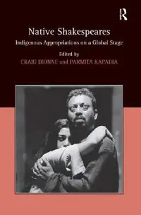 Buy Native Shakespeares (English, Parmita Kapadia | Craig Dionne) — BookShops.in