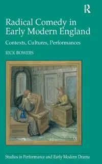 Buy Radical Comedy in Early Modern England (English, Rick Bowers) — BookShops.in
