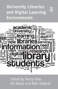 Buy University Libraries And Digital Learning Environments (English, Jill Beard | Penny Dale) — BookShops.in