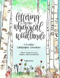 Buy Lettering in the Whimsical Woodlands (English, Peggy Dean) — BookShops.in