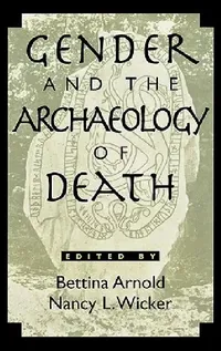 Buy Gender and the Archaeology of Death (English, Bettina Arnold | Nancy L. Wicker) — BookShops.in