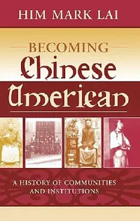 Buy Becoming Chinese American (English, Him Mark Lai | Madeline Hsu | Him Mark Lai) — BookShops.in