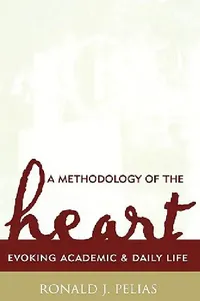 Buy A Methodology of the Heart (English, Ronald J. Pelias) — BookShops.in