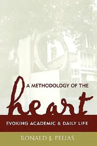Buy A Methodology of the Heart (English, Ronald J. Pelias) — BookShops.in