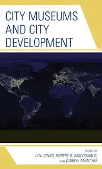 Buy City Museums and City Development (English, Marie Louise Bourbeau | Caroline Butler-Bowden | Szu-Yun Chang) — BookShops.in