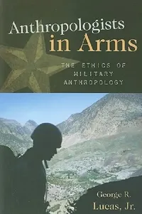 Buy Anthropologists in Arms (English, George R. Lucas Jr) — BookShops.in