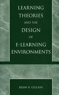 Buy Learning Theories and the Design of E-Learning Environments (English, Bijan B. Gillani) — BookShops.in