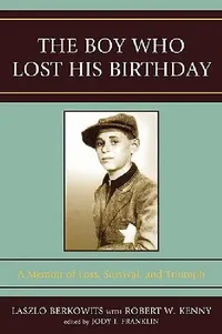 Buy Boy Who Lost His Birthday (English, Laszlo Berkowits | Robert W. Kenny | Jody I. Franklin) — BookShops.in