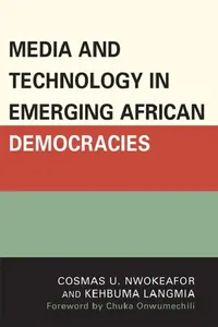 Buy Media and Technology in Emerging African Democracies (English, Cosmas Uchenna Nwokeafor | Kehbuma Langmia) — BookShops.in