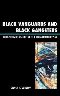 Buy Black Vanguards and Black Gangsters (English, Steven R. Cureton) — BookShops.in