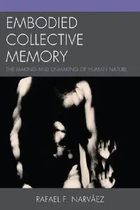 Buy Embodied Collective Memory (English, Rafael F. Narváez) — BookShops.in