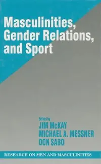 Buy Masculinities, Gender Relations, and Sport (English, Jim McKay | Michael A. Messner | Donald Sabo) — BookShops.in