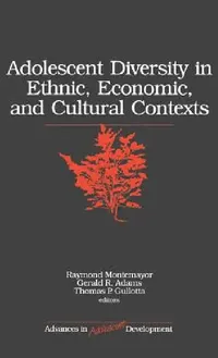 Buy Adolescent Diversity in Ethnic, Economic, and Cultural Contexts (English, Raymond Montemayor | Gerald R. Adams | Thomas P. Gullotta) — BookShops.in