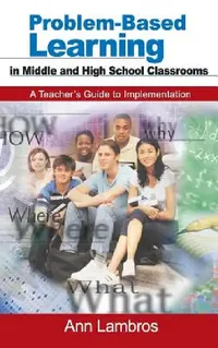 Buy Problem-Based Learning in Middle and High School Classrooms (English, Ann Lambros) — BookShops.in