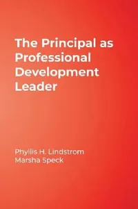 Buy The Principal as Professional Development Leader (English, Phyllis H. Lindstrom | Marsha Speck) — BookShops.in