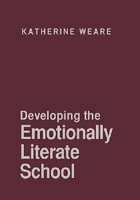 Buy Developing the Emotionally Literate School (English, Katherine Weare) — BookShops.in