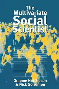Buy The Multivariate Social Scientist (English, Graeme D. Hutcheson | Nick Sofroniou | Nick Sofroniou) — BookShops.in