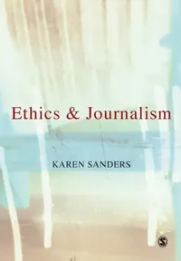 Buy Ethics and Journalism (English, Karen Sanders) — BookShops.in