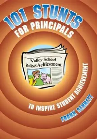 Buy 101 Stunts for Principals to Inspire Student Achievement (English, Frank Sennett) — BookShops.in
