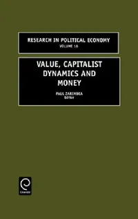 Buy Value, Capitalist Dynamics and Money (English, Paul Zarembka) — BookShops.in