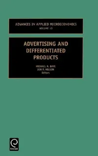 Buy Advertising and Differentiated Products (English, Michael R. Baye | J. P. Nelson) — BookShops.in