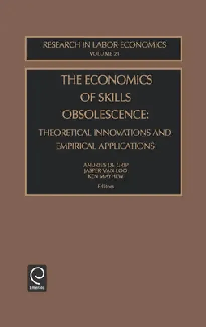 The Economics of Skills Obsolescence (English, Andries De Grip | Jasper Van Loo | Ken Mayhew)