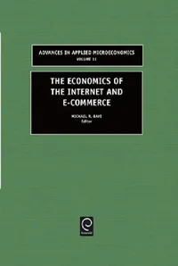 Buy The Economics of the Internet and E-Commerce (English, Michael R. Baye) — BookShops.in