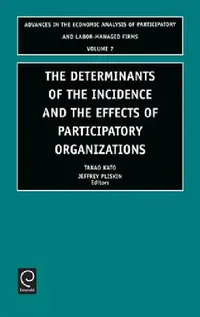Buy Determinants of the Incidence and the Effects of Participatory Organizations (English, Takao Kato | Jeffrey Pliskin) — BookShops.in