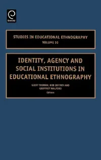 Buy Identity, Agency and Social Institutions in Educational Ethnography (English, Geoff Troman | Bob Jeffrey | Geoffrey Walford) — BookShops.in