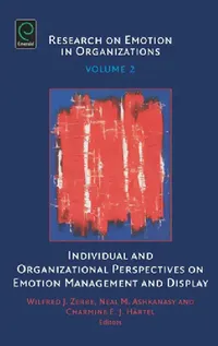 Buy Individual and Organizational Perspectives on Emotion Management and Display (English, Wilfred J. Zerbe | Neal M. Ashkanasy | Charmine E. J. Härtel) — BookShops.in
