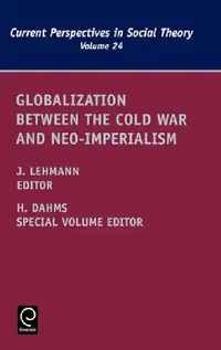 Buy Globalization Between the Cold War and Neo-Imperialism (English, Jennifer M. Lehmann | Harry F. Dahms) — BookShops.in