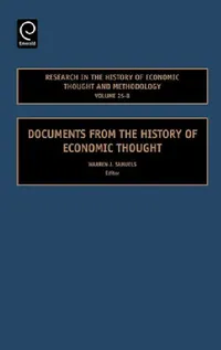 Buy Documents From the History of Economic Thought (RESEARCH IN THE HISTORY OF ECONOMIC THOUGHT AND METHODOLOGY, 25-B) by Warren J. Samuels | Jai Publisher | English | Paperback | 2007 — BookShops.in