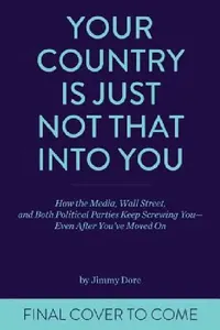 Buy Your Country Is Just Not That Into You (English, Jimmy Dore) — BookShops.in