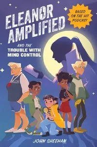 Buy Eleanor Amplified and the Trouble with Mind Control (English, John Sheehan) — BookShops.in