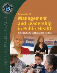 Buy Essentials of Management and Leadership in Public Health (English, Robert E. Burke | Leonard H. Friedman) — BookShops.in